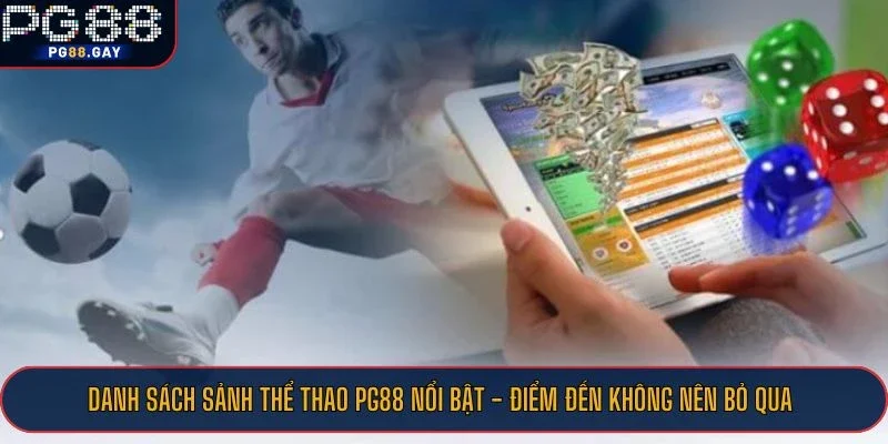 Danh sách sảnh thể thao PG88 nổi bật - Điểm đến không nên bỏ qua