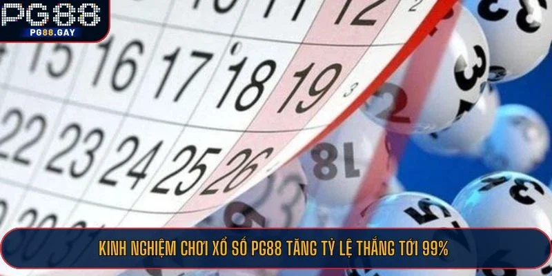 Kinh nghiệm chơi xổ số PG88 tăng tỷ lệ thắng tới 99%