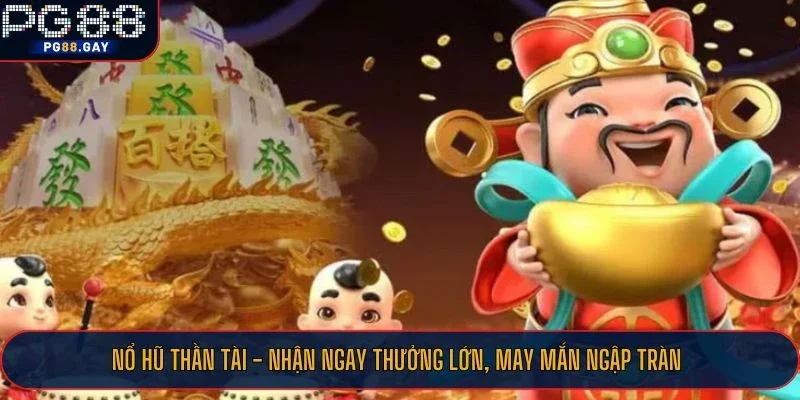 Nổ hũ Thần Tài